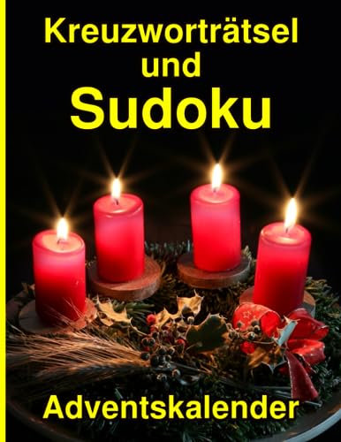 Adventskalender 2023 Buch: 180 Kreuzworträtsel und Sudoku zur Vorweihnachtszeit