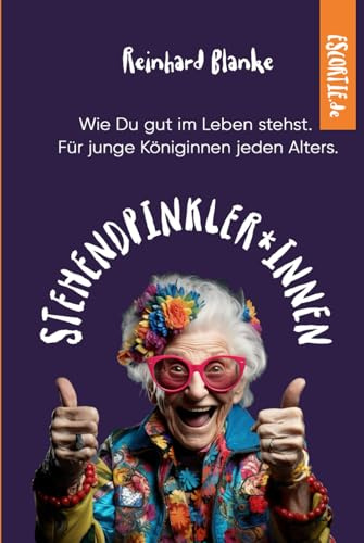 STEHENDPINKLER*INNEN: Wie Du gut im Leben stehst - für junge Königinnen jeden Alters.
