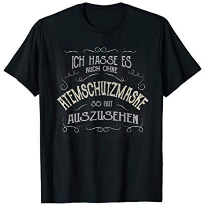 Lustiger Spruch Mundschutz Atemschutzmaske Mund Nasen Schutz T-Shirt