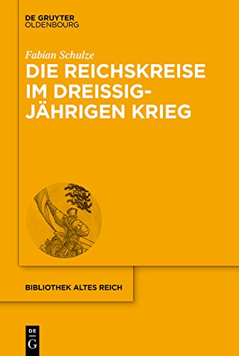 Die Reichskreise im Dreißigjährigen Krieg: Kriegsfinanzierung und Bündnispolitik im Heiligen Römischen Reich deutscher Nation (bibliothek altes Reich 23)