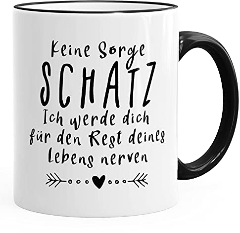 MoonWorks® Kaffee-Tasse Keine Sorge Schatz, ich werde dich für den Rest deines Lebens nerven Spruch Geschenk Valentinstag Partner Liebe schwarz unisize