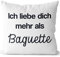 JUNIWORDS Kissen, Ich Liebe Dich mehr als Baguette, Weiß-Schwarz, 2-farbig (1009248)