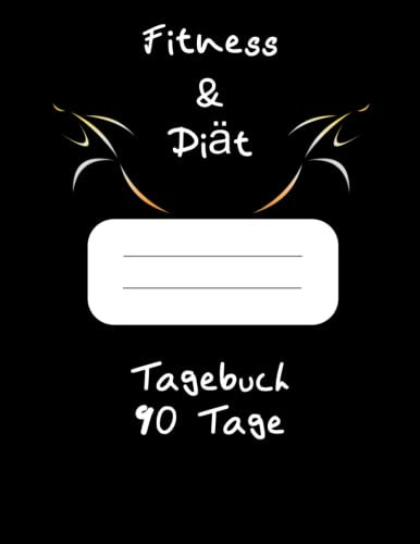 Fitness & Diät Tagebuch 90 Tage: Fitness & Diät Tagebuch zum Ausfüllen und Dokumentieren deiner Abnehmerfolge