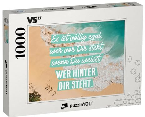 puzzleYOU: Puzzle 1000 Teile „Es ist völlig egal, wer vor Dir Steht, wenn Du weißt, wer hinter Dir Steht.“