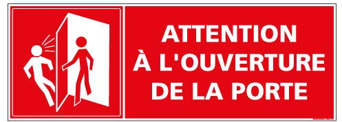 Panneau Attention à l'Ouverture de la Porte - Protection Anti-UV - Dimensions 350x125 mm - Plastique Rigide PVC 1,5 mm