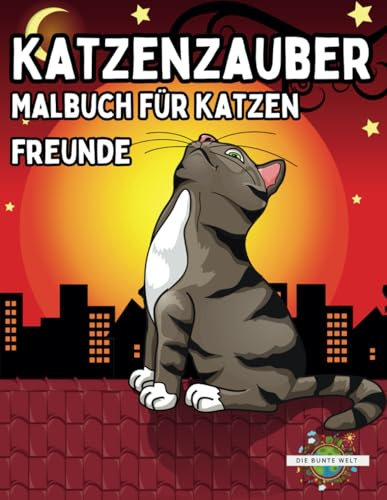 Katzenzauber Ein Malbuch für Katzenfreunde: Malbuch für Kinder und Erwachsene