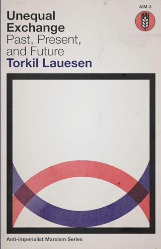 Unequal Exchange: Past, Present, and Future