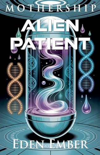 Alien Patient (Mothership, Band 3)