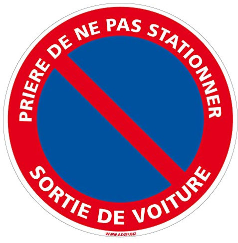 Panneau Prière de ne Pas Stationner Sortie de Voiture. Disque interdiction de stationner rouge bleu. Autocollant ou panneau PVC 1 mm - Diamètre 200 mm - Plastique PVC 1 mm - Plastique PVC 1 mm -