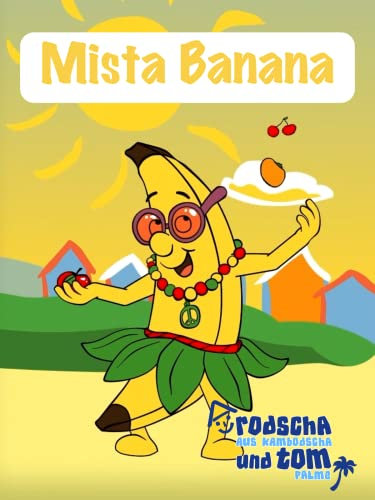 Mista Banana - Rodscha aus Kambodscha und Tom Palme