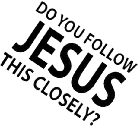 SVCEQZE Aufkleber für Autos, christliche Automobil-Dekoration, wasserdicht, Aufschrift Do You Follow Jesus This Close, für sicheres Fahren, LKW, Wand, Laptop, Wasserflasche,