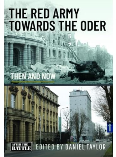 The Red Army Towards the Oder: Then and Now