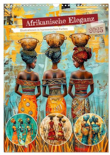 Afrikanische Eleganz - Illustrationen in harmonischen Farben (Wandkalender 2025 DIN A3 hoch), CALVENDO Monatskalender: Ein Jahr in Bildern, inspiriert ... Kunst und Tradition (CALVENDO Kunst)