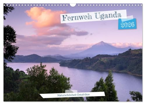 Fernweh Uganda - Naturschönheit Ostafrikas (Wandkalender 2026 DIN A3 quer), CALVENDO Monatskalender: Natur- und Landschaftsimpressionen aus Uganda (CALVENDO Natur)