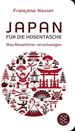 Japan für die Hosentasche: Was Reiseführer verschweigen | Geschenkausgabe im Miniformat (Fischer Taschenbibliothek)