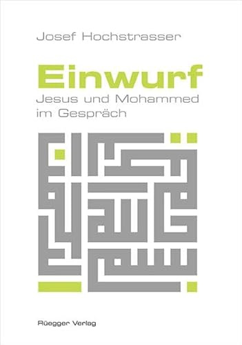Einwurf: Jesus und Mohammed im Gespräch: Jesus und Mohammed im Gespräch. Nachwort: Kaeser, Eduard