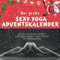 Der grosse sexy Yoga-Adventskalender: mit 24 erotischen Bildern und spannenden Yoga-Fakten bis Weihnachten