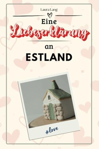 Eine Liebeserklärung an Estland - Die große Hommage - das perfekte Geschenk für Weihnachten und Geburtstag und jeden Anlass