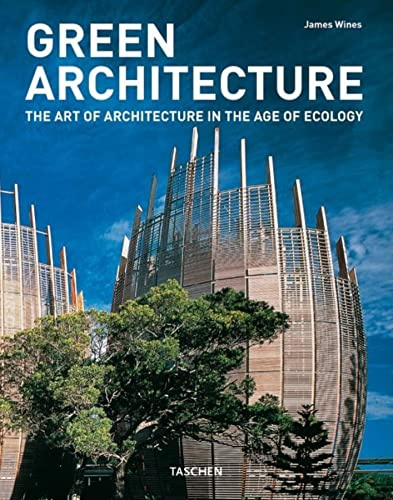 Green Architecture: The Art of Architecture in the Age of Ecology (Architecture & Design S.)