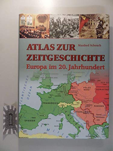 Atlas zur Zeitgeschichte: Europa im 20. Jahrhundert