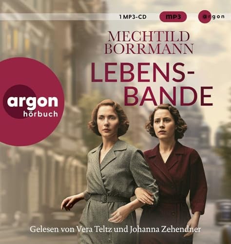 Lebensbande: Zeitgeschichtlicher Roman über drei Frauen in Ost- und Westdeutschland vom 2. Weltkrieg bis zum Mauerfall | von SPIEGEL-Bestseller-Autorin Mechtild Borrmann