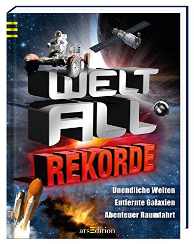 Weltall-Rekorde: Unendliche Weiten. Entfernte Galaxien. Abenteuer Raumfahrt