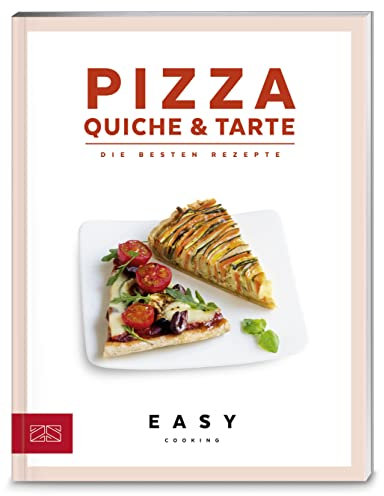 Pizza, Quiche & Tarte: Die besten Rezepte (Easy Kochbücher)