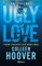 Ugly Love: Pídeme Cualquier Cosa Menos Amor: Pídeme cualquier cosa menos amor