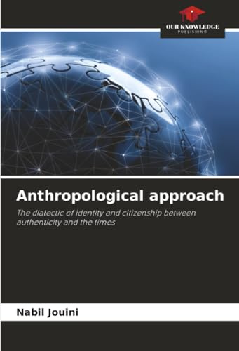 Anthropological approach: The dialectic of identity and citizenship between authenticity and the times