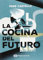 La cocina del futuro: Cocina, ciencia y salud (Actualidad)