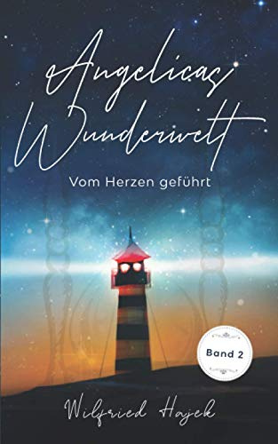 Angelicas Wunderwelt: Vom Herzen geführt