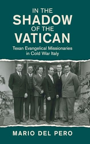 In the Shadow of the Vatican: Texan Evangelical Missionaries in Cold War Italy