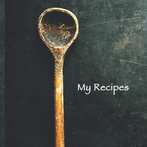 My Recipes: Blank Recipe Book to Write down your Favorite 100 Recipes • Create your own individual Cookbook! • Size 8.5 x 8.5 inches • My best ... • Design „Chef 109“ • Recipe Notebook • DIY