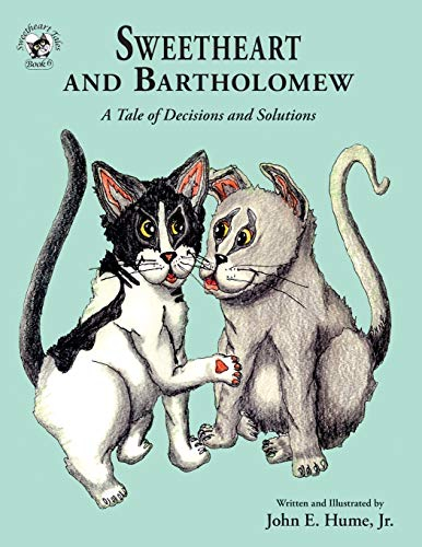 Sweetheart and Bartholomew: A Tale of Decisions and Solutions (Sweetheart Tales, Band 6)