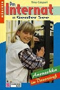 Das Internat am Genfer See, Bd.4, Anouschka im Dauerstreß