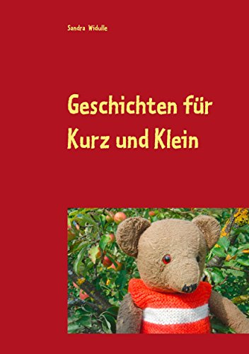 Geschichten für Kurz und Klein: Bunte Geschichtenwelt