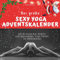 Der grosse sexy Yoga-Adventskalender: mit 24 erotischen Bildern und spannenden Yoga-Fakten bis Weihnachten