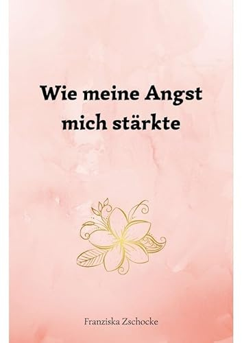 Wie meine Angst mich stärkte: DE