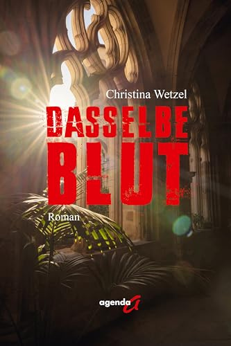 Dasselbe Blut: Ein Roman
