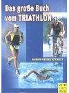 Das große Buch vom Triathlon