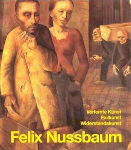 Felix Nussbaum - Verfemte Kunst, Exilkunst, Widerstandskunst