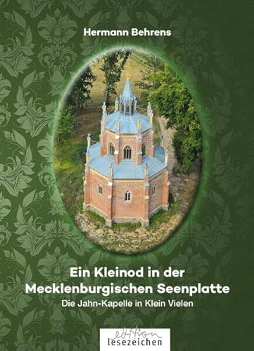 Ein Kleinod in der Mecklenburgischen Seenplatte: Die Jahn-Kapelle in Klein Vielen