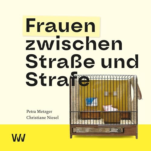 Frauen zwischen Straße und Strafe: Wenn Freiheit Obdachlosigkeit bedeutet