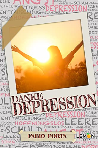 Danke, Depression: Mattia´s tiefgreifende Geschichte über Selbstfindung und wie er damit seine Depressionen überwinden und verstehen konnte