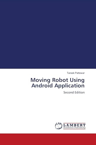 Moving Robot Using Android Application: Second Edition