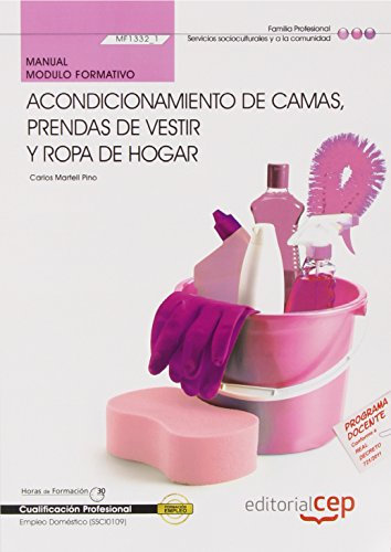 Manual Acondicionamiento de camas, prendas de vestir y ropa de hogar (MF1332_1). Certificados de Profesionalidad. Empleo Doméstico (SSCI0109) (FORMACION)