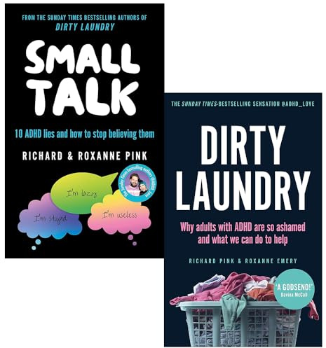 Small Talk 10 ADHD lies and how to stop believing them & Dirty Laundry Why adults with ADHD are so ashamed By Richard Pink & Roxanne Pink 2 Books Collection Set