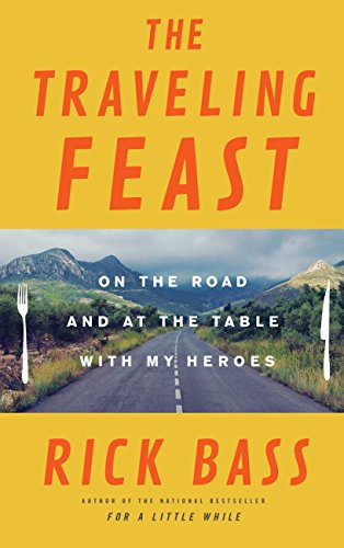 The Traveling Feast: On the Road and at the Table with My Heroes