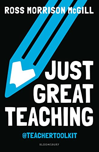 Just Great Teaching: 50 ideas to tackle the top ten issues in your classroom