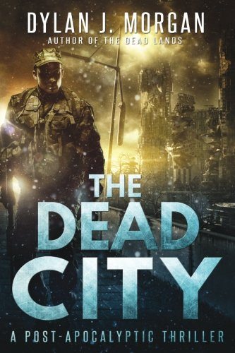 The Dead City (A Post Apocalyptic Thriller)